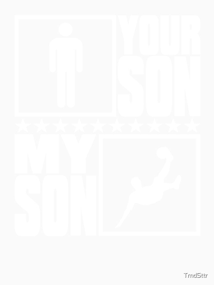 Soccer Dad and Mom Gift My Son vs Your Son Bicycle Kick by TrndSttr