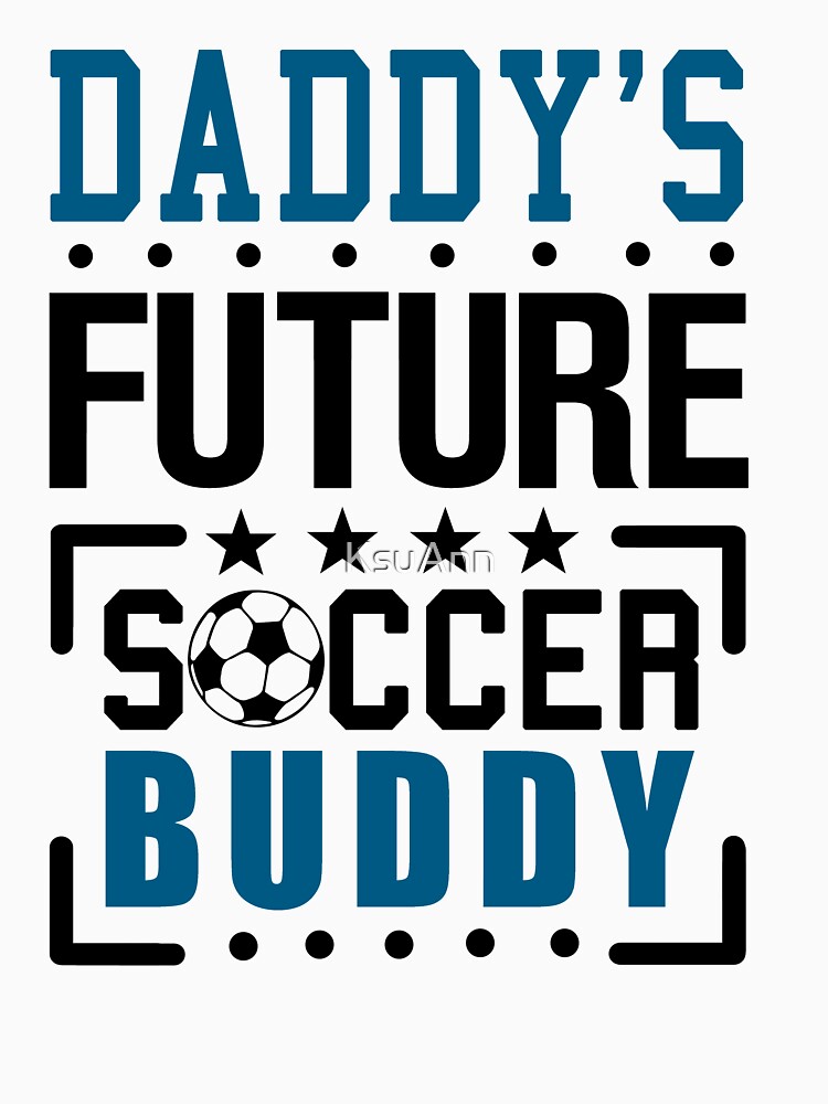 Daddy's Future Soccer Buddy by KsuAnn