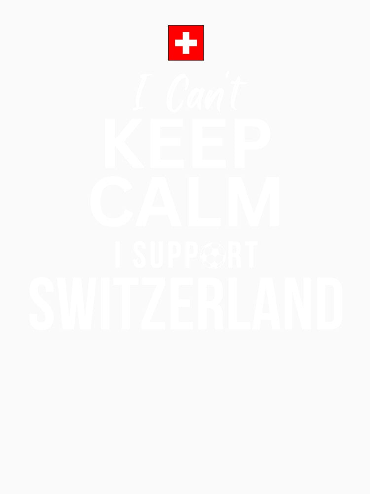 I Can't Keep Calm I Support Switzerland by Mhayra