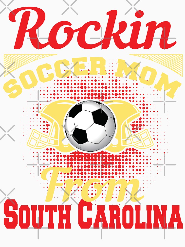 Rockin Soccer Mom From South Carolina by LarrysDesigns