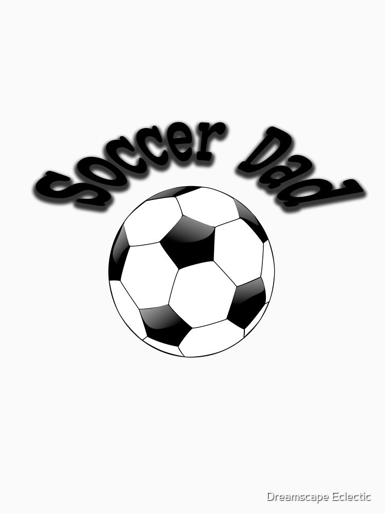 Soccer Dad by Dreamscape Eclectic