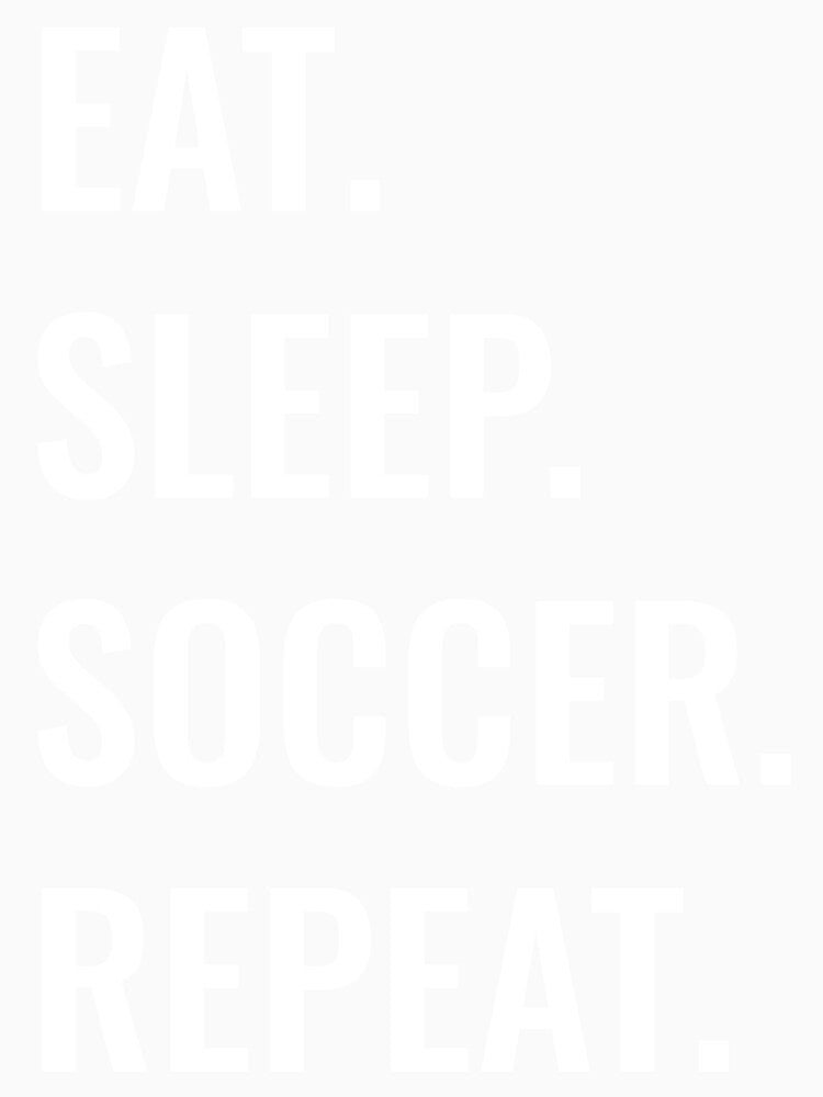 Eat Sleep Soccer Repeat by manishfzr1995