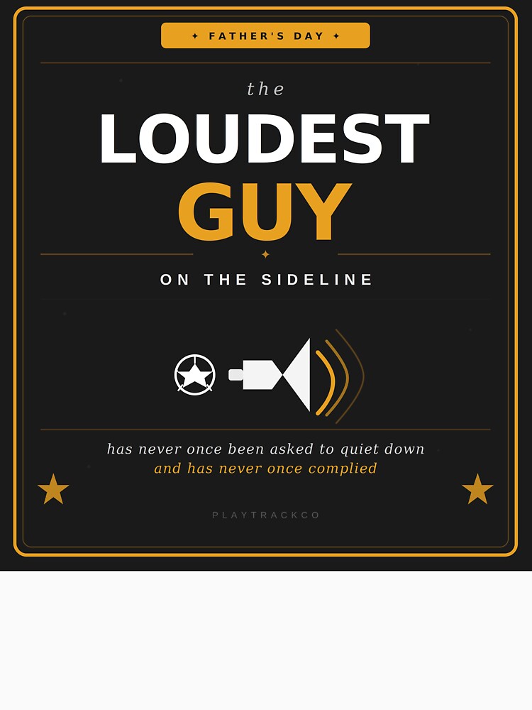 The Loudest Guy on the Sideline — Funny Father's Day Soccer Dad Gift by PlayTrackCo