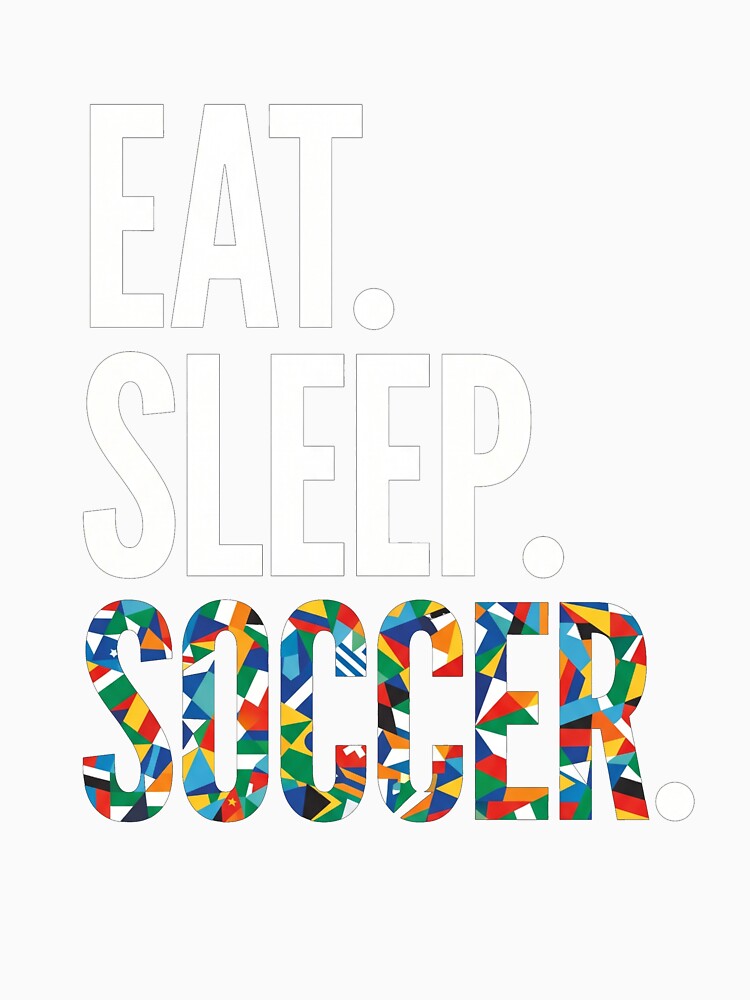Eat Sleep Soccer Colorful Typography Sports Fan by TeNovaStudio