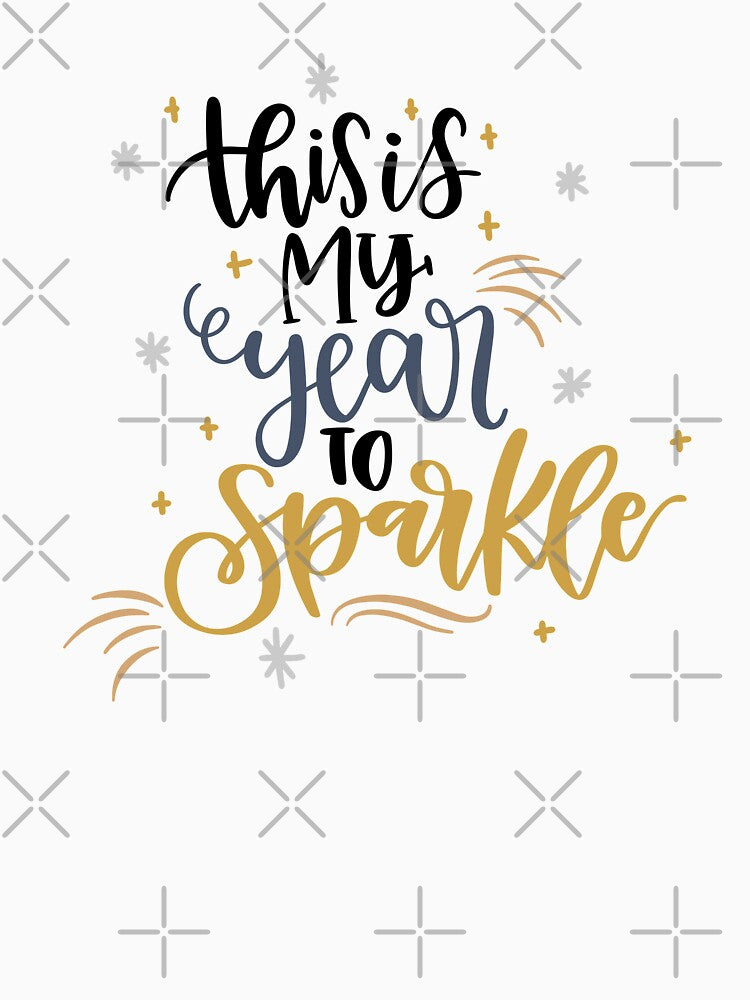 This Is My Year To Sparkle by Phorase