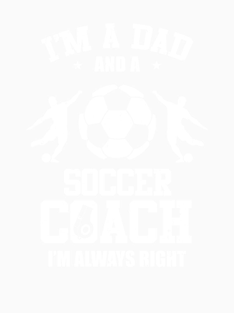 Dad Soccer Im A Dad And A Soccer Coach Funny by DanielleNicolet