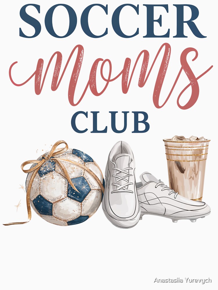Soccer Moms Club Aesthetic Design | Cute Trendy Soccer Mom Shirt by Anastasiia Yurevych