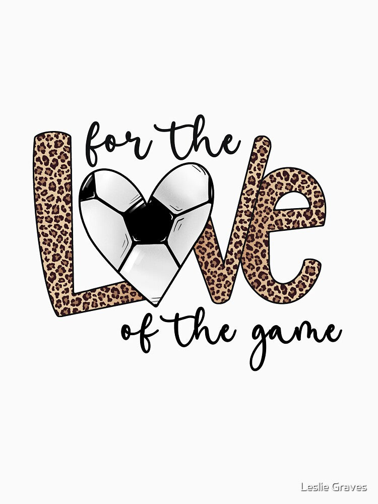 Soccer For the Love of the Game by Leslie Graves