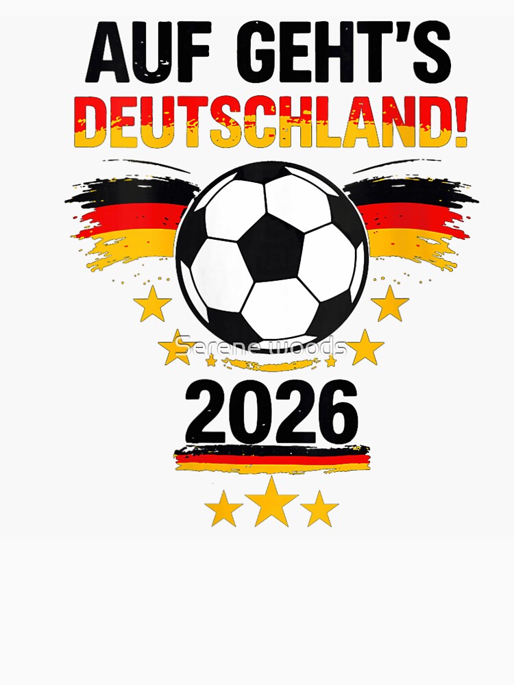 Auf Gehts Deutschland Germany Soccer Football Supporter Team Pride 2026 T-Shirt by Serene woods