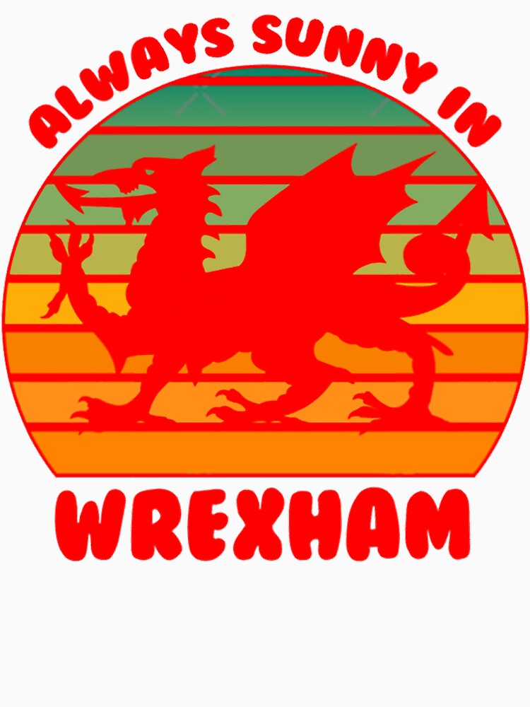 It_s Always Sunny in Wrexham Red Dragon by MimounArt