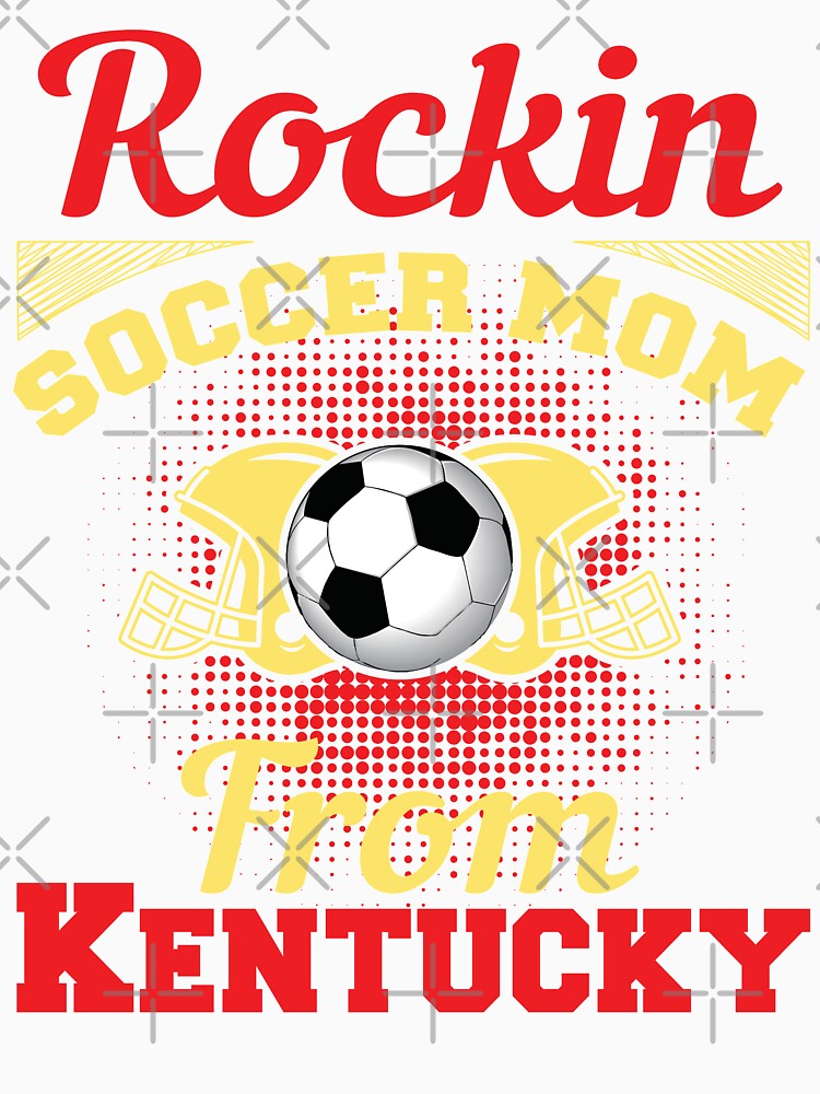 Rockin Soccer Mom From Kentucky by LarrysDesigns