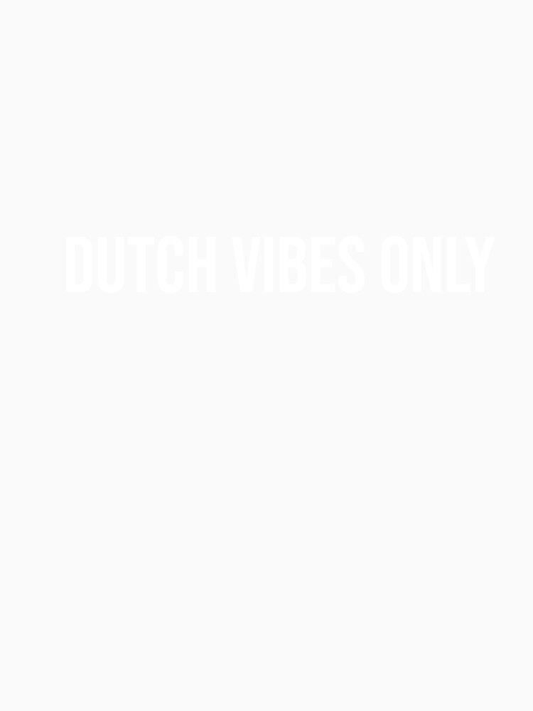 Dutch Vibes Only! by OzzFrequency