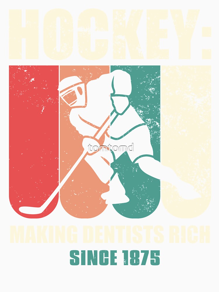 Funny Ice Hockey Player Making Dentists Rich Sine 1875 Gift by tomtomd