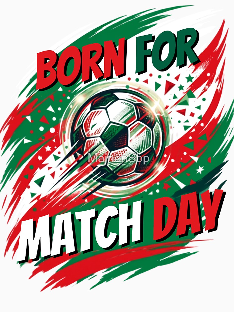 Born For Match Day - Football Soccer Graphic by Majnon8bp