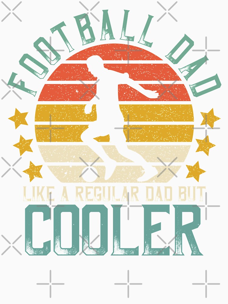 Football Dad Like A Regular Dad But Cooler by DreamColor