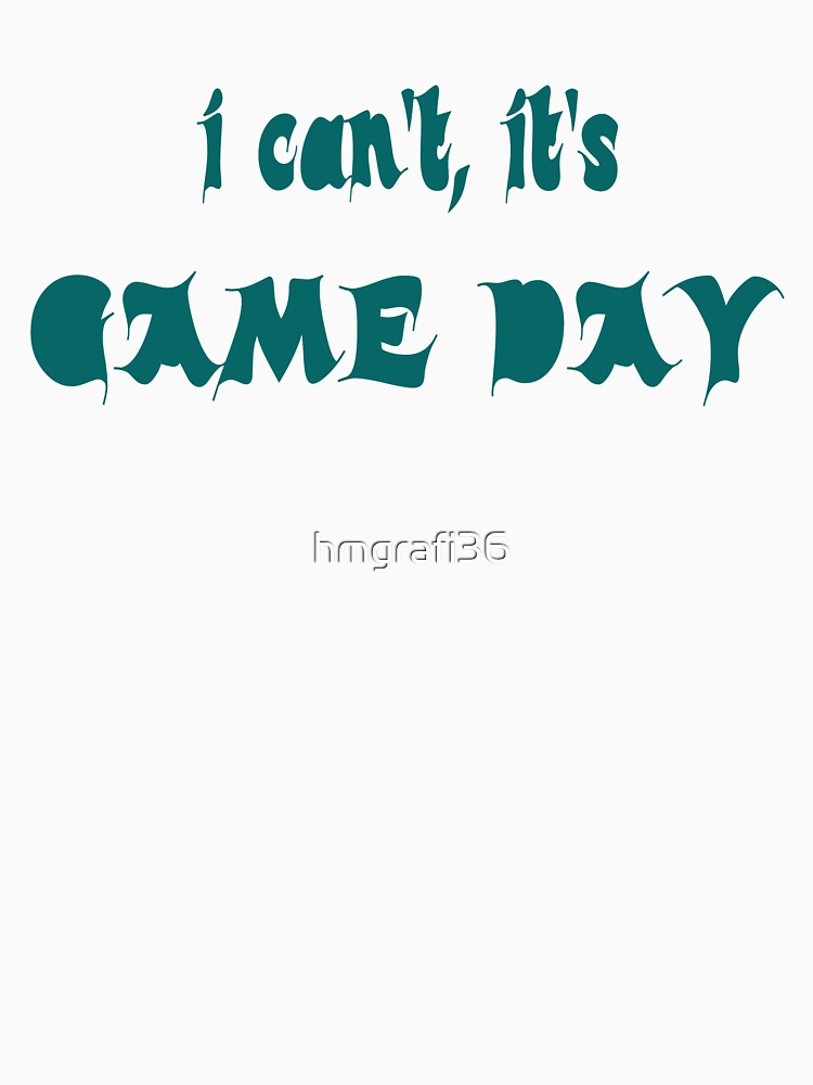 I can't, it's game day by hmgrafi36