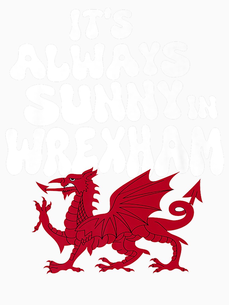 It's Always Sunny in Wrexham by voiewmti