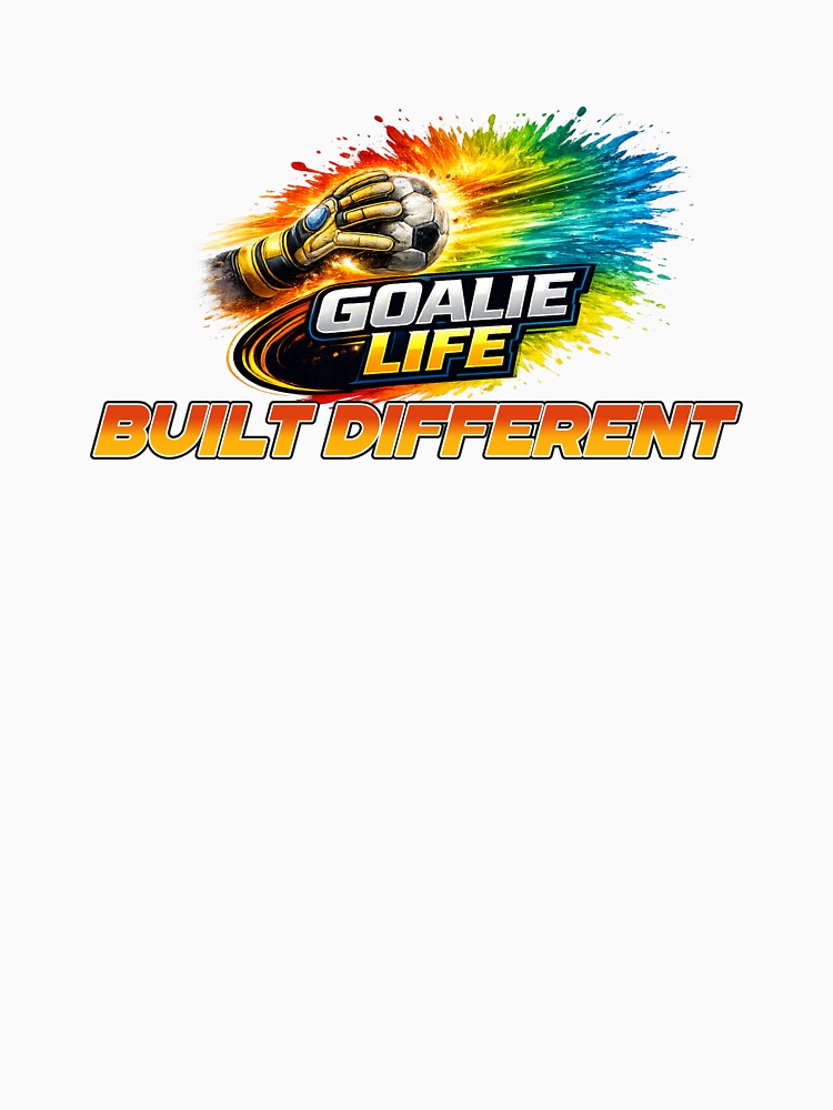 Goalie Life Built Different Soccer Goalkeeper by MartinTees