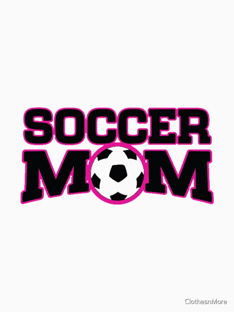 Soccer Mom by ClothesnMore
