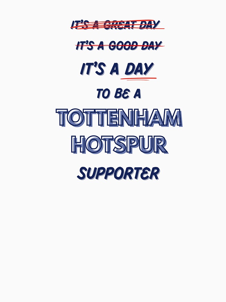 It's a Day to be a Tottenham Hotspur Supporter by Niche Fandoms R Us