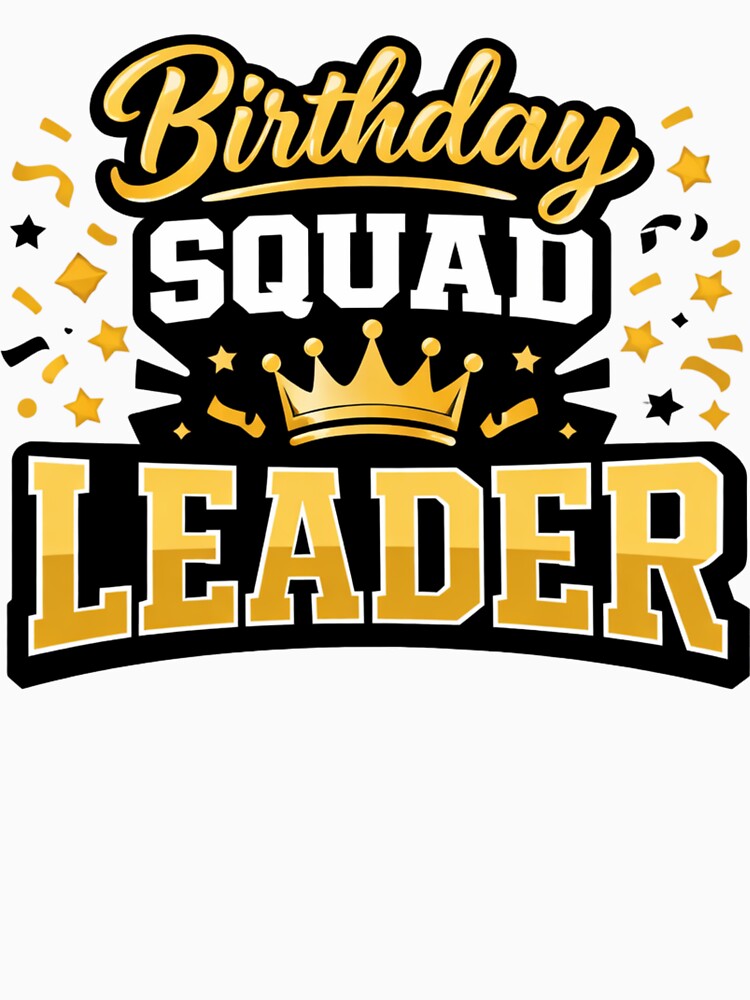 Official Birthday Squad Leader – Funny Birthday Party Humor Design by rushaib
