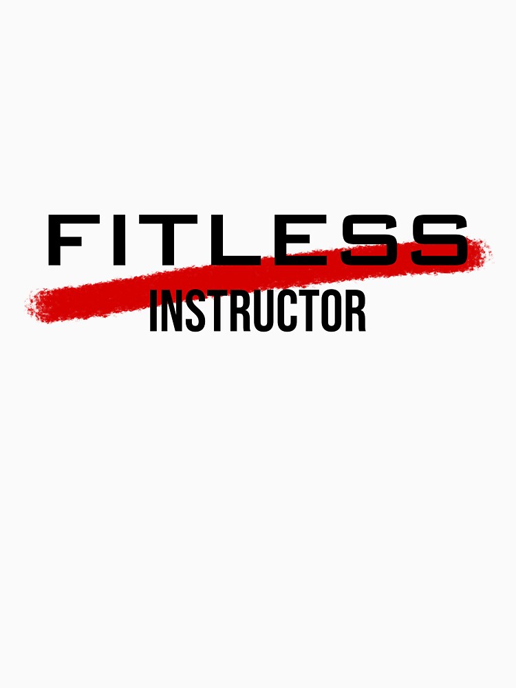 Fitless Instructor - Funny Sarcastic Fitness Quote by AnassBachar