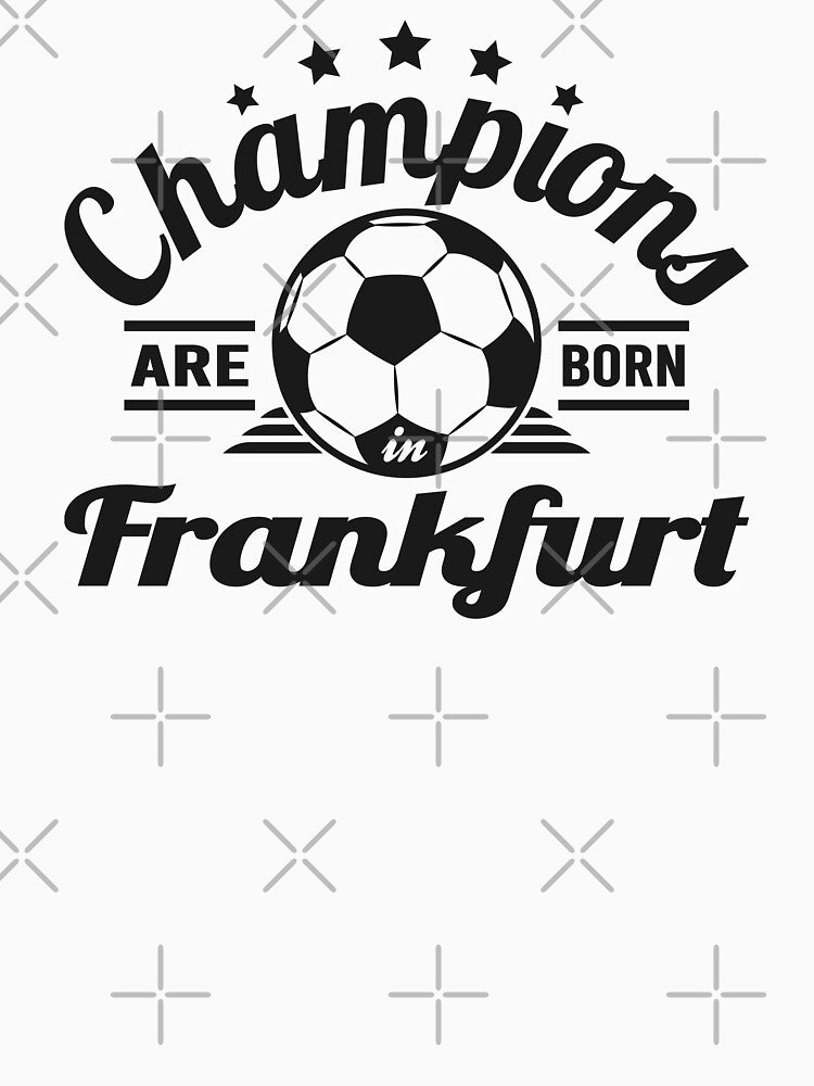 Champions Are Born In Frankfurt , football fans vintage gift by lamjar-art