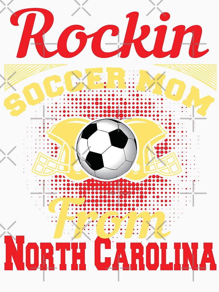 Rockin Soccer Mom From North Carolina by LarrysDesigns