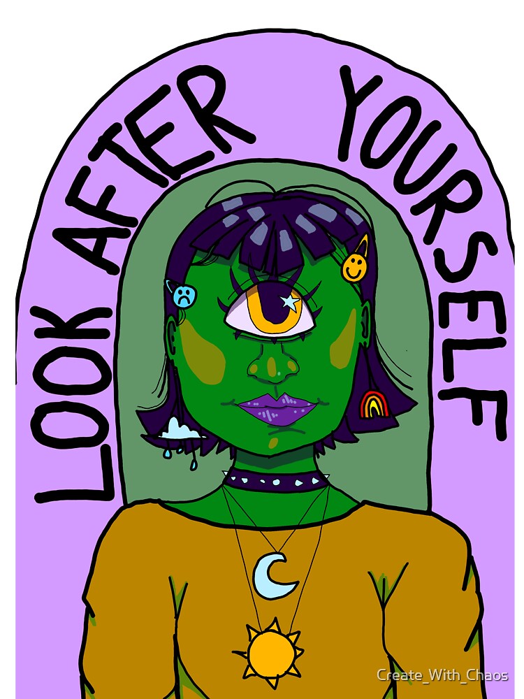 Look After Yourself by Create_With_Chaos