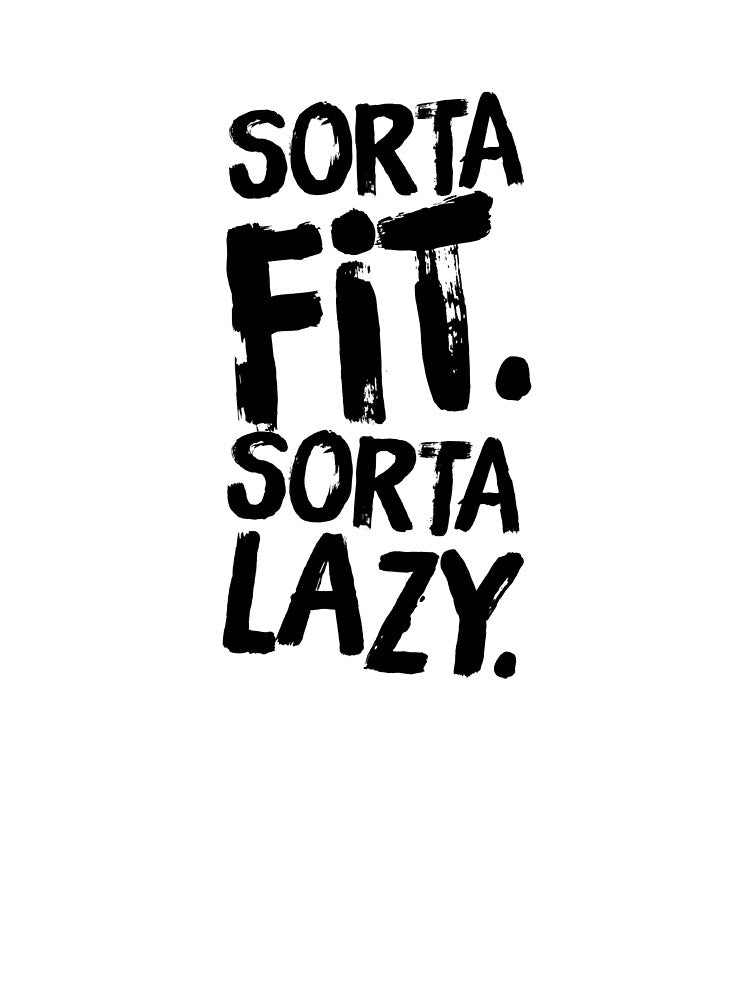 Sorta Fit. Sorta Lazy. by keriannhill