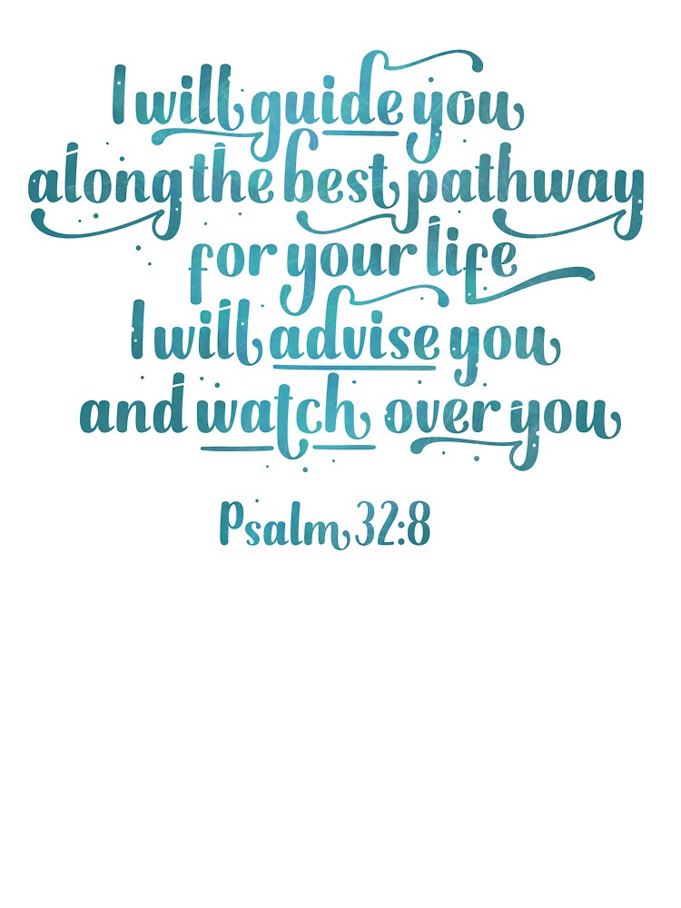 Psalm 32:8 - "I will guide you the pathway for your life" by Motivburg