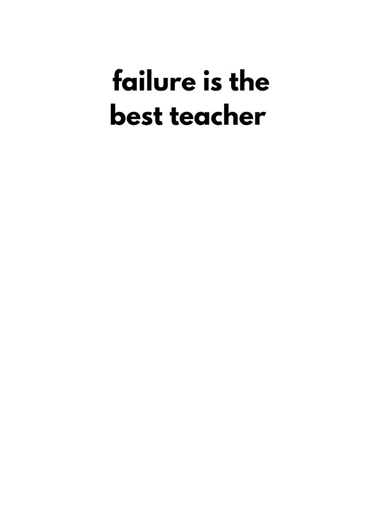 failure is the best teacher by GritandGrow