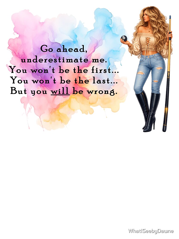 You Will Be Wrong by Dawne's Designs