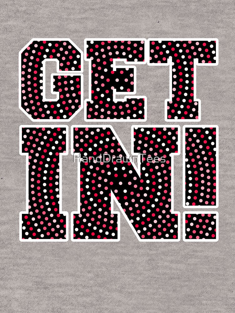 Get In! Red Dots by HandDrawnTees