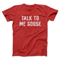 Talk To Me Goose Funny Movie Men/Unisex T-Shirt Hoodie, Sweatshirt | PureTeeCo.com (Image 1)