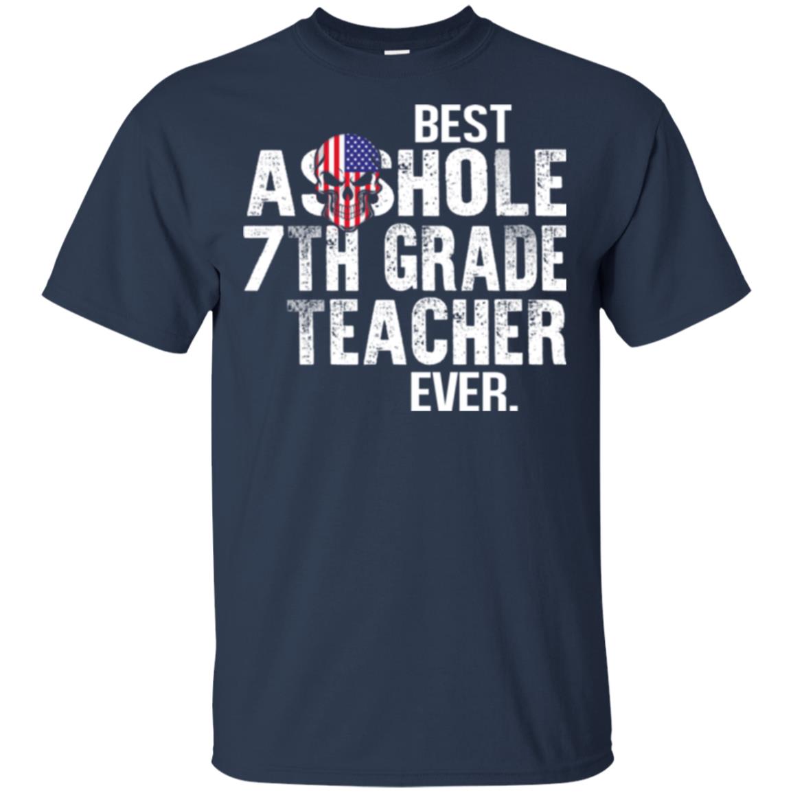 Asshole 7th Grade Teacher Ever T-Shirts, Hoodie, Tank