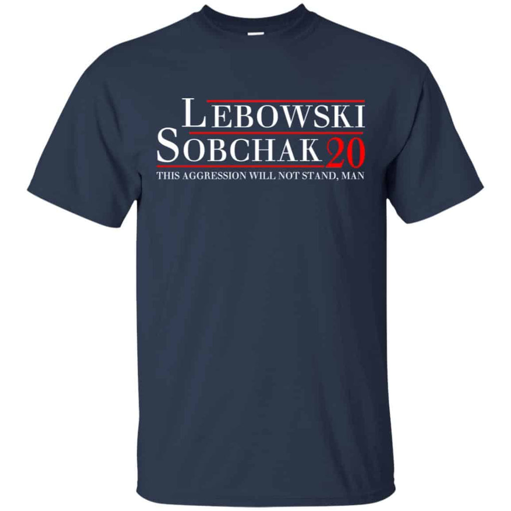 Lebowski Sobchak 2020 This Aggression Will Not Stand. Man T-Shirts, Hoodie, Tank