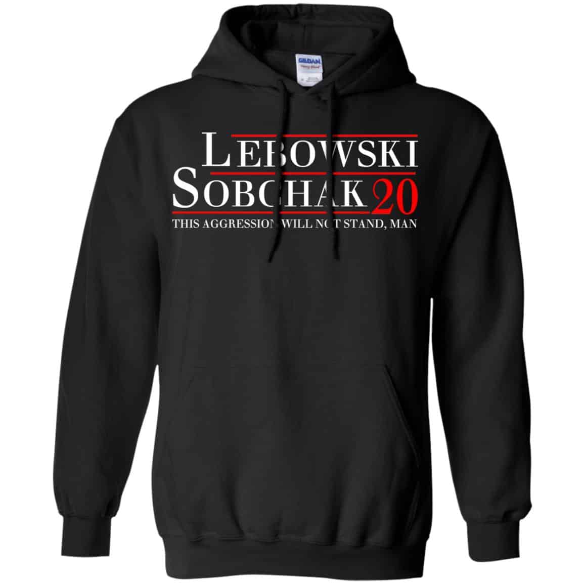 Lebowski Sobchak 2020 This Aggression Will Not Stand. Man T-Shirts, Hoodie, Tank