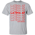 Latina AF Have A Nice Day T-Shirts, Hoodie, Tank