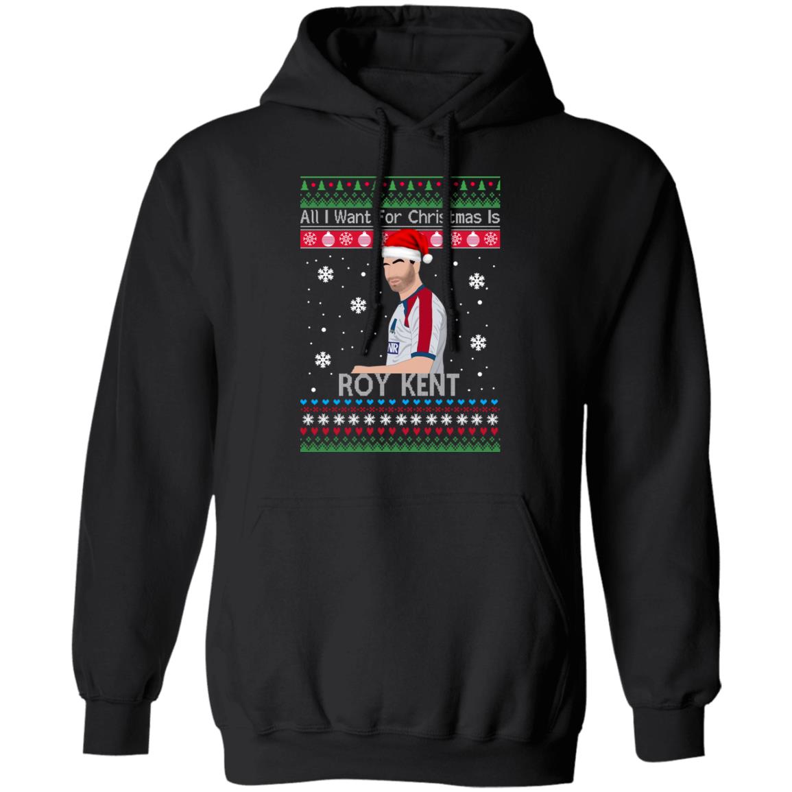 All I Want For Christmas Is Roy Kent Ugly Sweater
