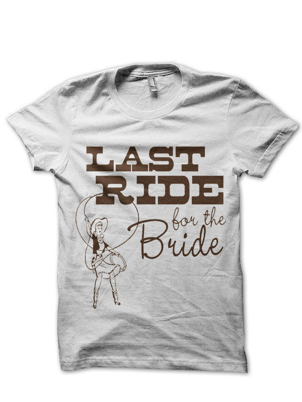 Her Last Ride Before Sheâ€™s The Bride White T-Shirt Hoodie, Sweatshirt | PureTeeCo.com