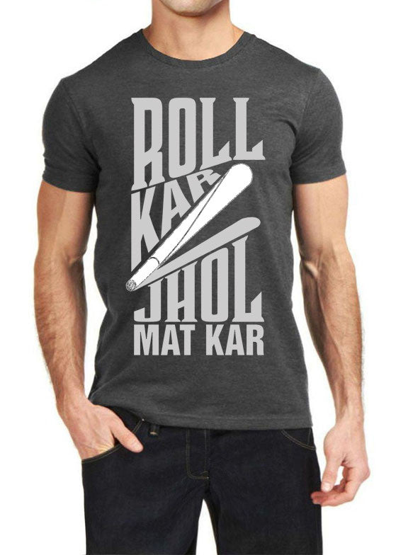 Roll Kar Jhol Mat Kar Charcoal Grey T-Shirt Hoodie, Sweatshirt | PureTeeCo.com