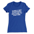 Surely Not Everyone Was Kung Fu Fighting Funny Women's T-Shirt Hoodie, Sweatshirt | PureTeeCo.com (Image 1)