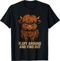 Fluff Around and Find Out Funny Highland Cow T-Shirt Image 1 of 2