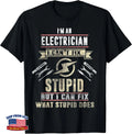 Funny Electrician Gift I'm an Electrician I Can't Fix Stupid T-Shirt Image 1 of 4