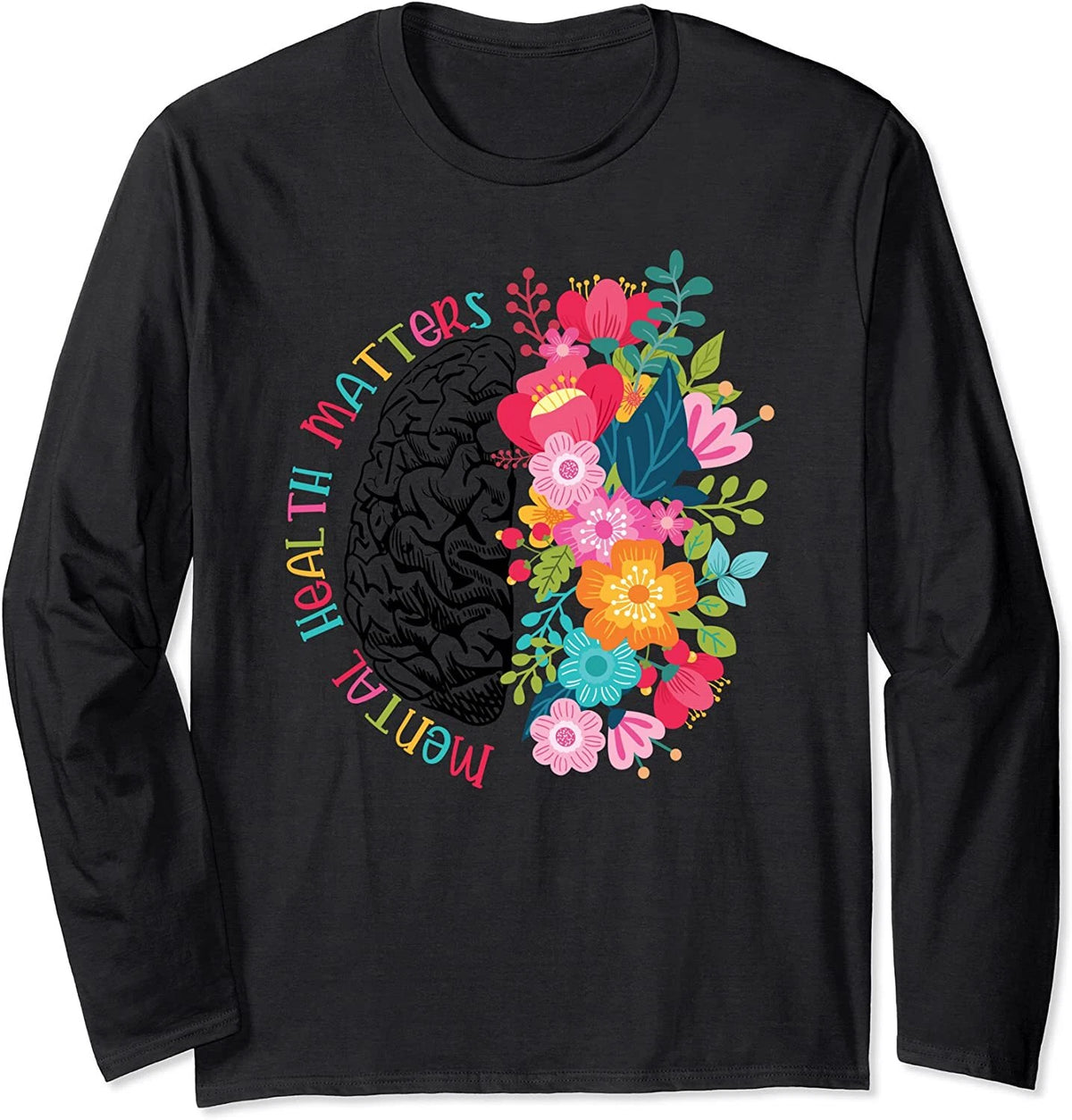 Mental Health Matters Human Brain Illness Awareness Long Sleeve T-Shirt