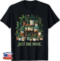 Just one More Funny Plant Lady Women Indoor Flower Floral T-Shirt