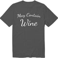 May Contain Wine Shirt Funny Drinking Wine Tasting Unisex Crew Neck T-Shirt