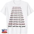 2027 Will Be My Year Funny New Year Resolution Meme T-Shirt P2