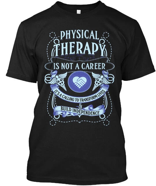 Physical Therapy T-Shirt Made in the USA Size S to 5XL